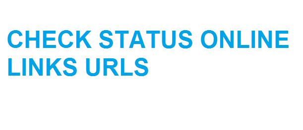 Check Status Online Links - Check Status Online Urls websites